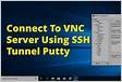 HOW-TO VNC Secure Tunneling Using Windows Putty Ssh Clien